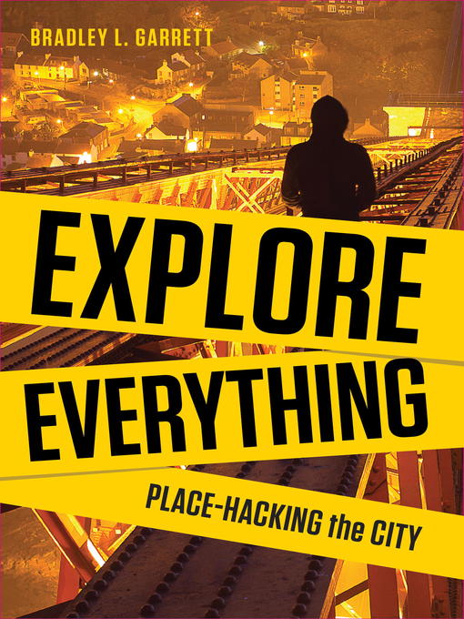 Title details for Explore Everything by Bradley Garrett - Available